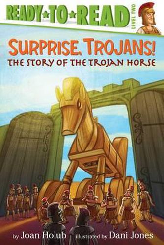 Surprise, Trojans!: The Story of the Trojan Horse (Ready-To-Read Level 2)