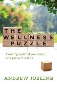 Cover image for The Wellness Puzzle: Creating optimal Well-being, one piece at a time
