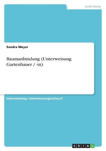 Cover image for Baumanbindung (Unterweisung Gartenbauer / -in)