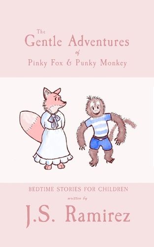 Cover image for The Gentle Adventures of Pinky Fox and Punky Monkey