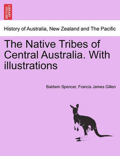 Cover image for The Native Tribes of Central Australia. with Illustrations