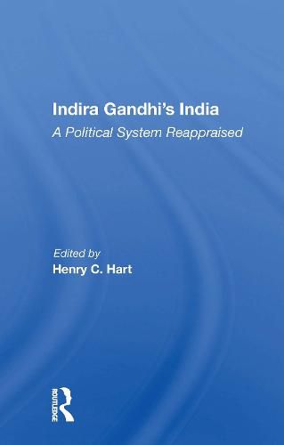 Cover image for Indira Gandhi's India: A Political System Reappraised