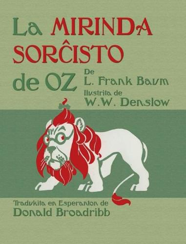 Cover image for La Mirinda Sor&#265;isto de Oz: The Wonderful Wizard of Oz in Esperanto