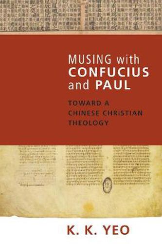 Musing with Confucius and Paul: Toward a Chinese Christian Theology