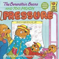 Cover image for The Berenstain Bears and Too Much Pressure