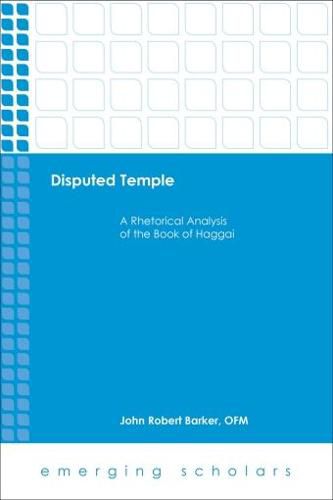 Cover image for Disputed Temple: A Rhetorical Analysis of the Book of Haggai