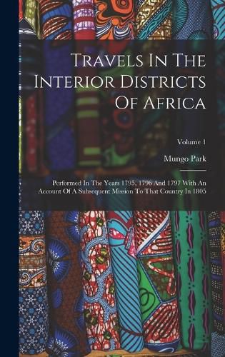 Travels In The Interior Districts Of Africa