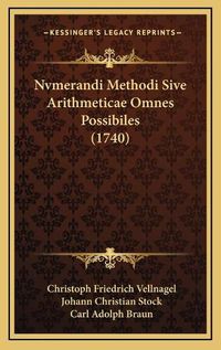 Cover image for Nvmerandi Methodi Sive Arithmeticae Omnes Possibiles (1740)