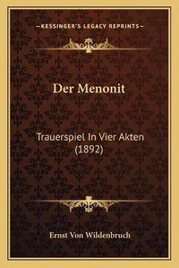 Cover image for Der Menonit: Trauerspiel in Vier Akten (1892)