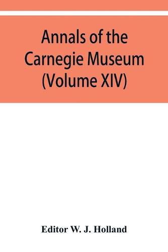 Annals of the Carnegie Museum (Volume XIV)