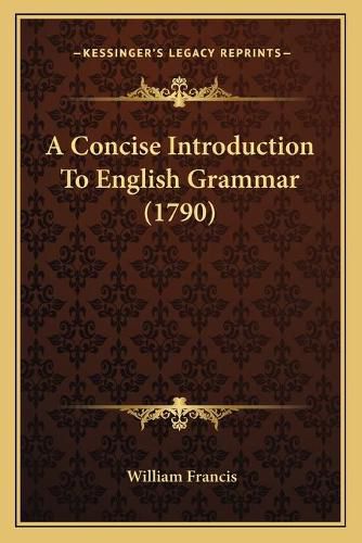 Cover image for A Concise Introduction to English Grammar (1790)