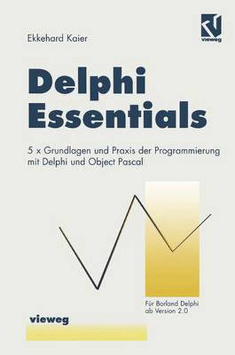 Cover image for Delphi Essentials: 5 x Grundlagen und Praxis der Programmierung mit Delphi und Object Pascal