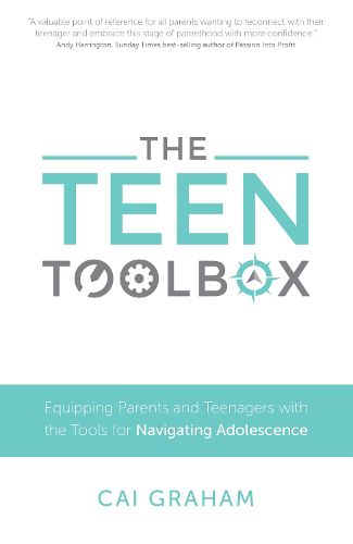 Cover image for The Teen Toolbox: Equipping Parents and Teenagers with the Tools for Navigating Adolescence