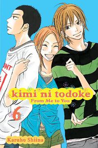 Cover image for Kimi ni Todoke: From Me to You, Vol. 6