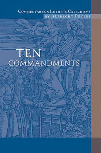 Cover image for Commentary on Luther's Catechisms: Volume 1, Ten Commandments