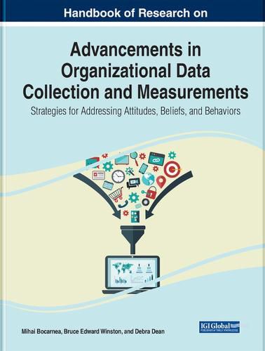 Advancements in Organizational Data Collection and Measurements: Strategies for Addressing Attitudes, Beliefs, and Behaviors