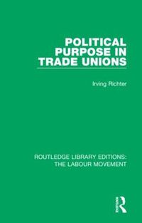 Cover image for Political Purpose in Trade Unions
