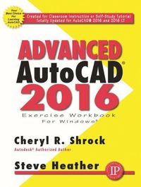 Cover image for Advanced AutoCAD 2016 Exercise Workbook