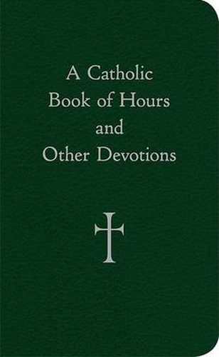 Cover image for A Catholic Book of Hours and Other Devotions