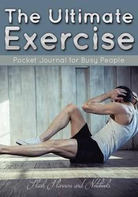 Cover image for The Ultimate Exercise Pocket Journal for Busy People