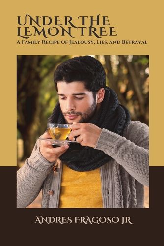 Cover image for Under the Lemon Tree: a Family Recipe of Jealousy, Lies, and Betrayal