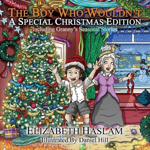 The Boy Who Wouldn't - A Special Christmas Edition, Elizabeth Haslam ...