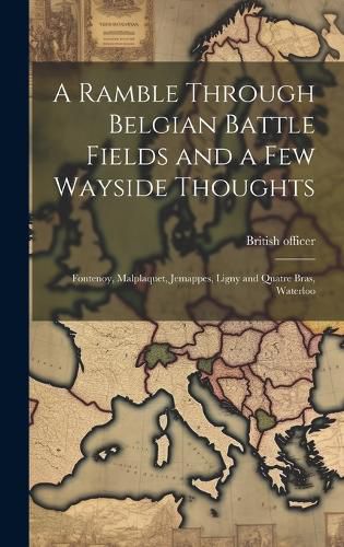 Cover image for A Ramble Through Belgian Battle Fields and a Few Wayside Thoughts [microform]