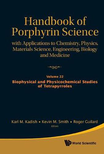 Cover image for Handbook Of Porphyrin Science: With Applications To Chemistry, Physics, Materials Science, Engineering, Biology And Medicine - Volume 22: Biophysical And Physicochemical Studies Of Tetrapyrroles