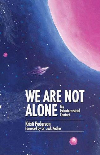 Cover image for We Are Not Alone: My Extraterrestrial Contact