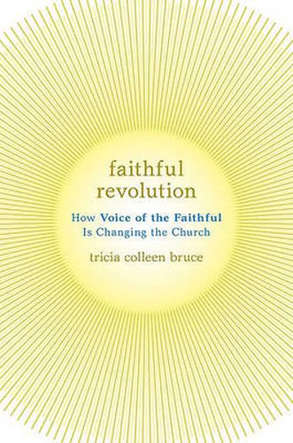 Cover image for Faithful Revolution: How Voice of the Faithful Is Changing the Church