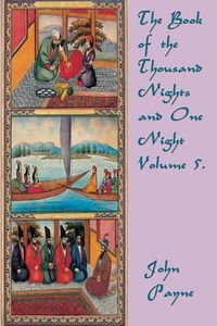 Cover image for The Book of the Thousand Nights and One Night Volume 5.