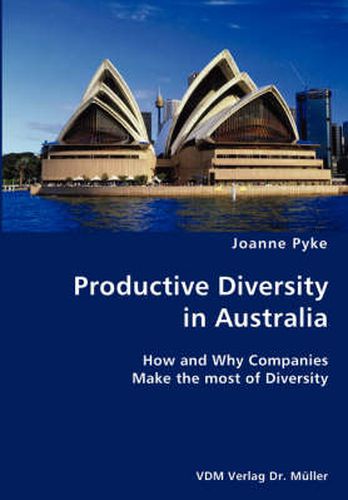 Cover image for Productive Diversity in Australia- How and Why Companies Make the most of Diversity