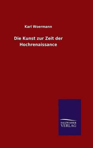 Cover image for Die Kunst zur Zeit der Hochrenaissance