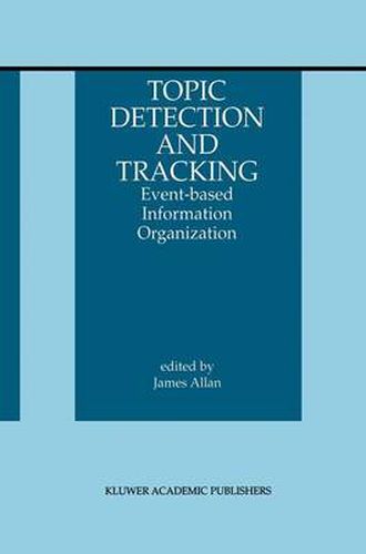 Topic Detection and Tracking: Event-based Information Organization