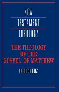 Cover image for The Theology of the Gospel of Matthew