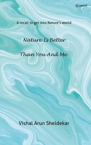 Cover image for Nature is better than you and me