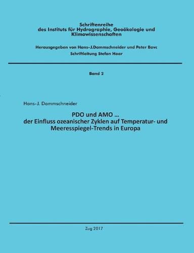 Cover image for PDO und AMO ...: der Einfluss ozeanischer Zyklen auf Temperatur- und Meeresspiegel-Trends in Europa