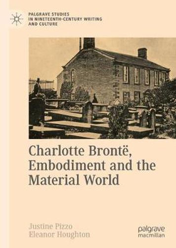 Cover image for Charlotte Bronte, Embodiment and the Material World