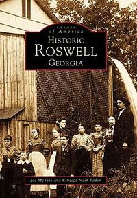 Cover image for Historic Roswell Georgia