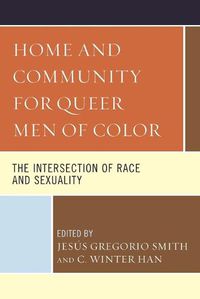 Cover image for Home and Community for Queer Men of Color