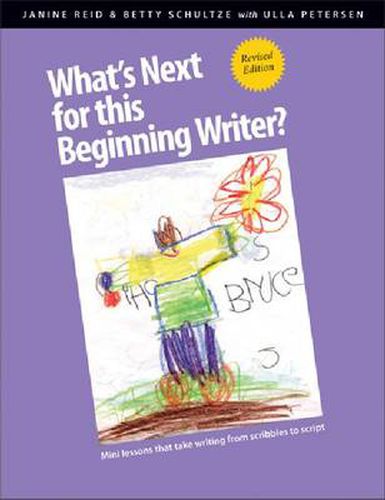 Cover image for What's Next for This Beginning Writer: Mini-Lessons That Take Writing from Scribbles to Script