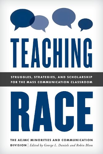 Cover image for Teaching Race: Struggles, Strategies, and Scholarship for the Mass Communication Classroom