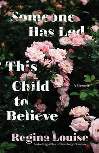 Cover image for Someone Has Led This Child to Believe: A Memoir