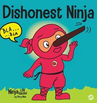 Cover image for Dishonest Ninja: A Children's Book About Lying and Telling the Truth