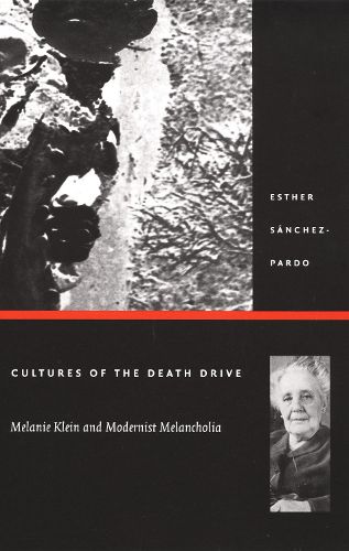 Cover image for Cultures of the Death Drive: Melanie Klein and Modernist Melancholia