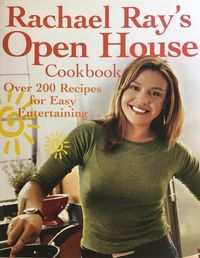 Cover image for Rachael Ray's Open House Cookbook: Over 200 Recipes for Easy Entertaining