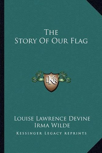 The Story of Our Flag