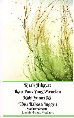 Cover image for Kisah Hikayat Ikan Paus Yang Menelan Nabi Yunus AS Edisi Bahasa Inggris Standar Version