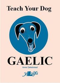 Cover image for Teach Your Dog Gaelic