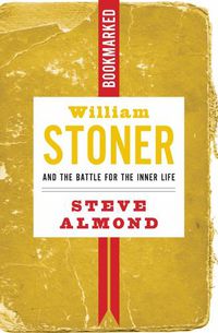 Cover image for William Stoner And The Battle For The Inner Life